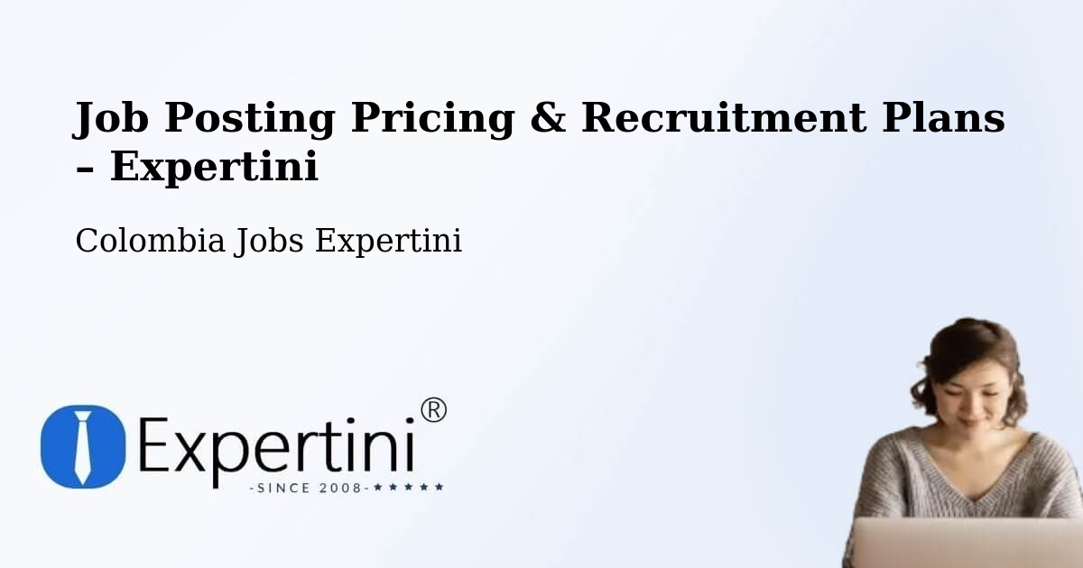 Job Posting Pricing & Recruitment Plans – Vélez - Vélez, Colombia Jobs Expertini