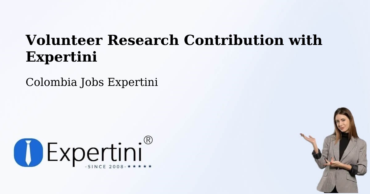 Volunteer Research Contribution Program – Vélez - Colombia Jobs Expertini
